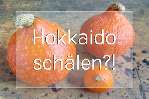 Hokkaido schälen oder nicht