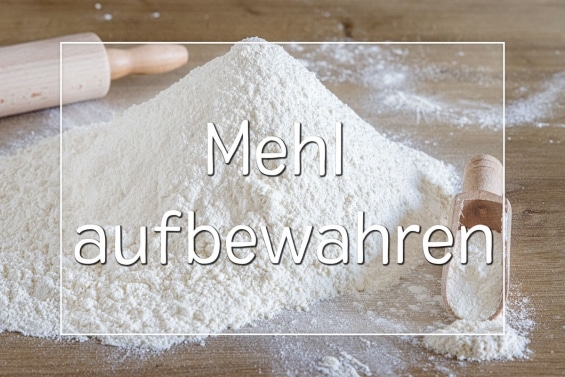 Mehl aufbewahren
