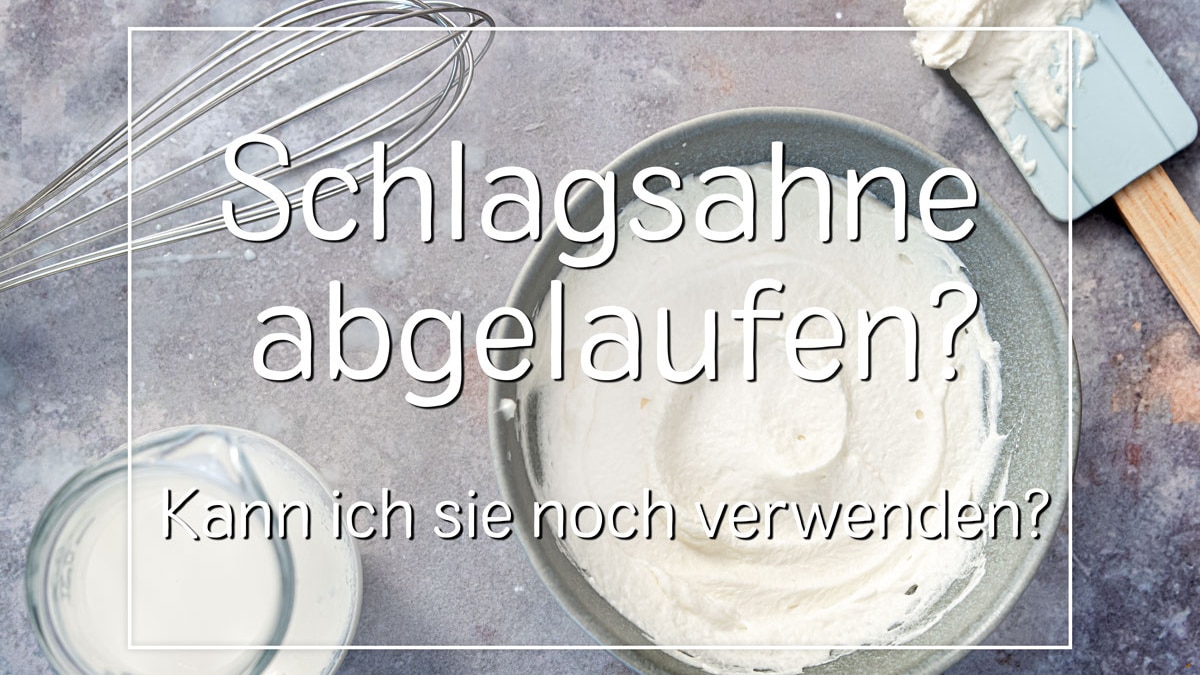 Kann man abgelaufene Sahne noch zum Kochen verwenden?