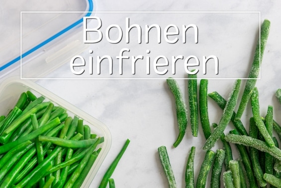Bohnen einfrieren