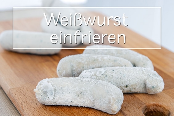 Weißwurst einfrieren