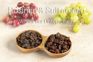Unterschied zwischen Rosinen und Sultaninen - Titel