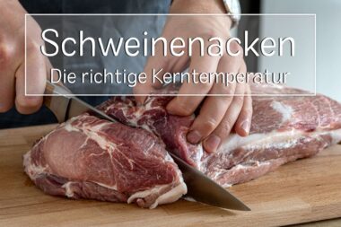 Schweinenacken Kerntemperatur