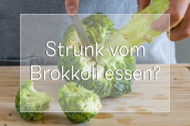 Brokkoli Strunk essen