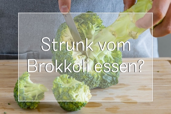 Brokkoli Strunk essen