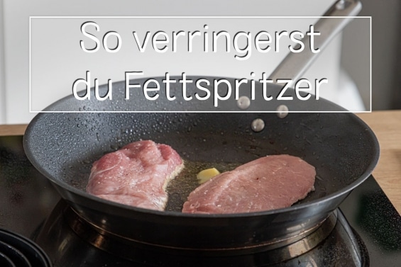 Fettspritzer verringern - Titel
