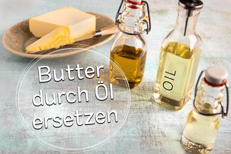 Butter durch Öl ersetzen - Titel
