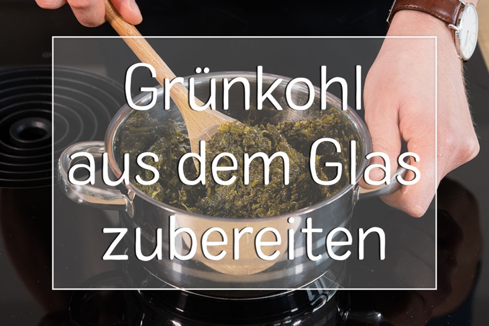 Grnkohl Zubereiten Aus Dem Glas