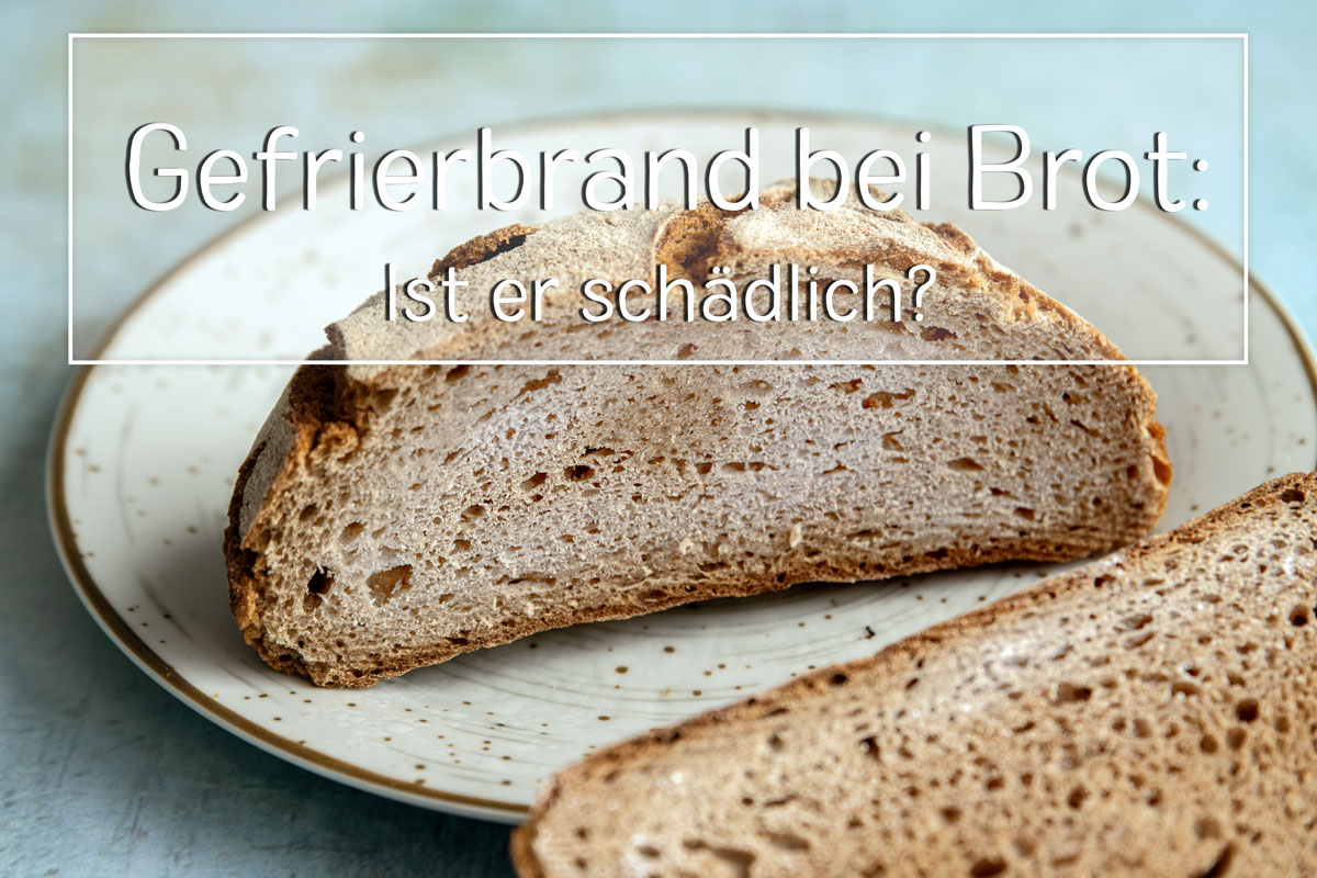 Gefrierbrand bei Brot: Ist er schädlich? - eat.de