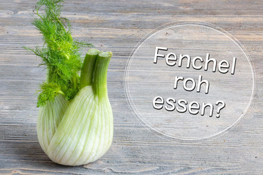Fenchel roh essen