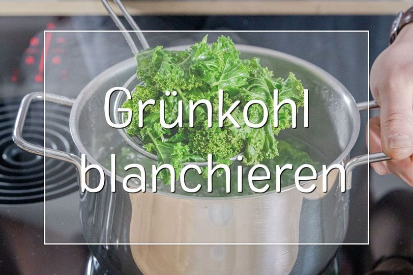 Grünkohl blanchieren