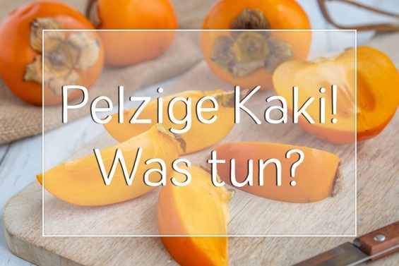 Kaki schmeckt pelzig auf Zunge