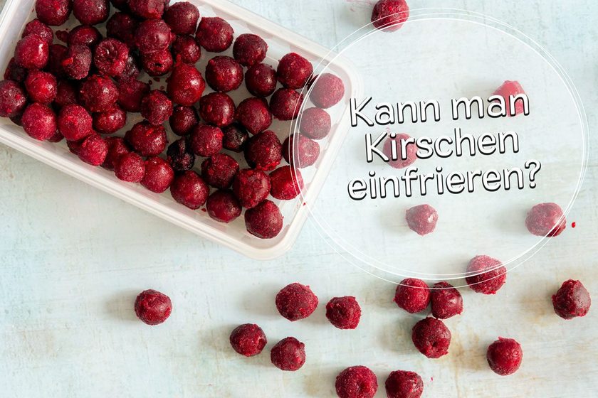 Kann man Kirschen einfrieren?