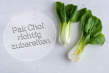 Pak Choi zubereiten