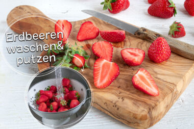 Erdbeeren waschen und putzen