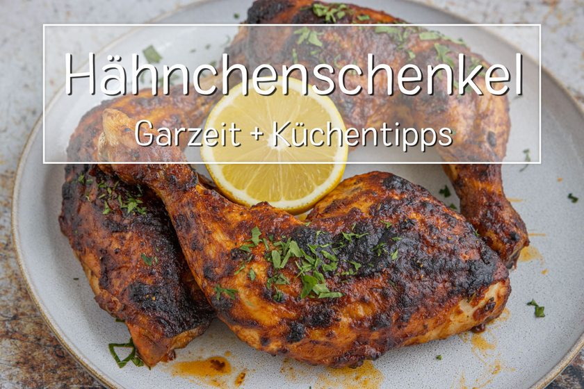 Hähnchenschenkel Garzeit