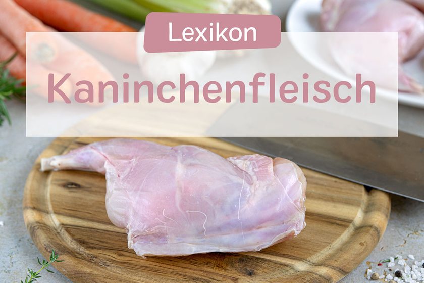 Kaninchenfleisch Lexikon