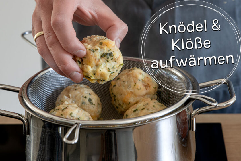 Knödel und Klöße aufwärmen
