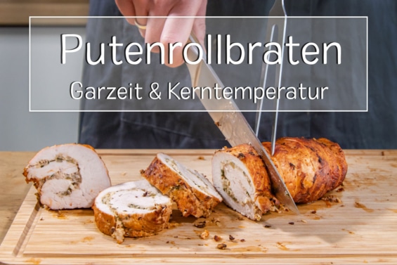Putenrollbraten Garzeit und Kerntemperatur