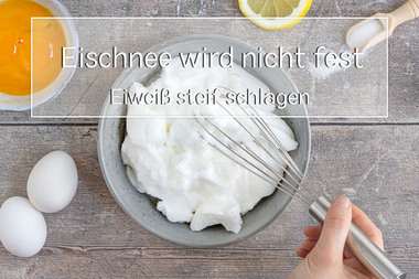 Eischnee wird nicht fest