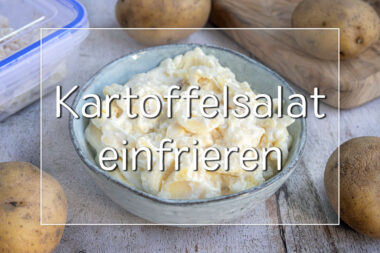 Kartoffelsalat einfrieren