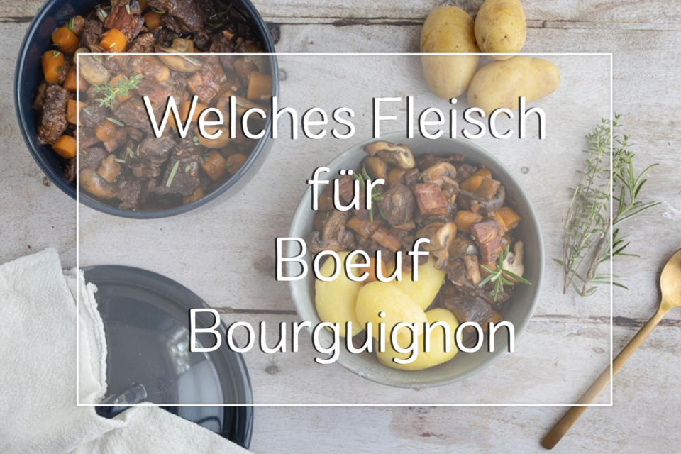 Welches Fleisch für Boeuf Bourguignon verwenden?