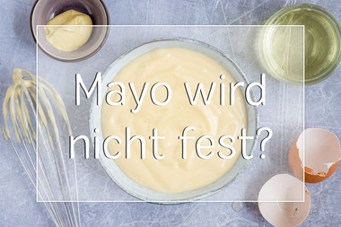Mayonnaise wird nicht fest