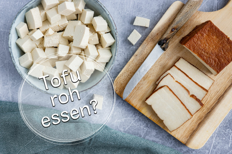 Kann man Tofu roh und kalt essen?