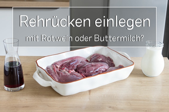 Rehrücken einlegen