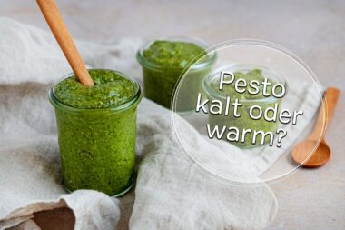 Pesto kalt oder warm verwenden?