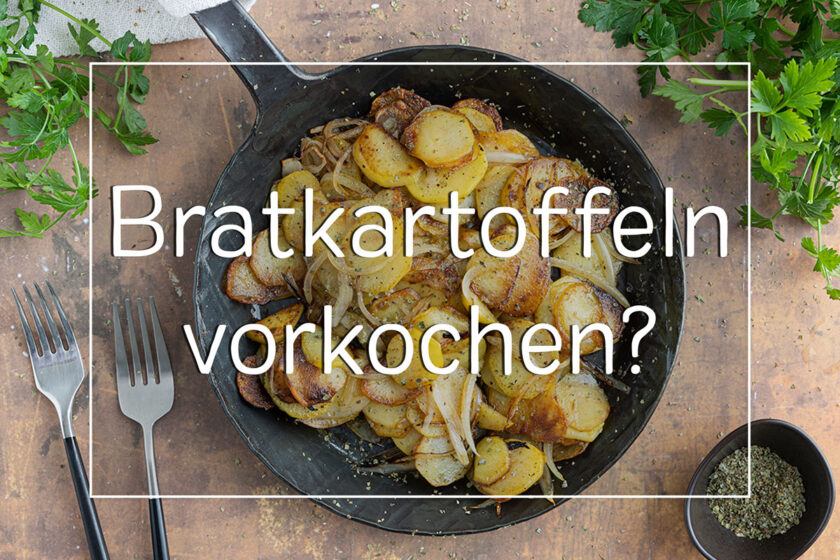 Bratkartoffeln vorkochen oder nicht? - Titel