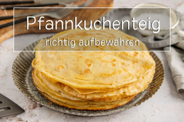 Pfannkuchenteig aufbewahren