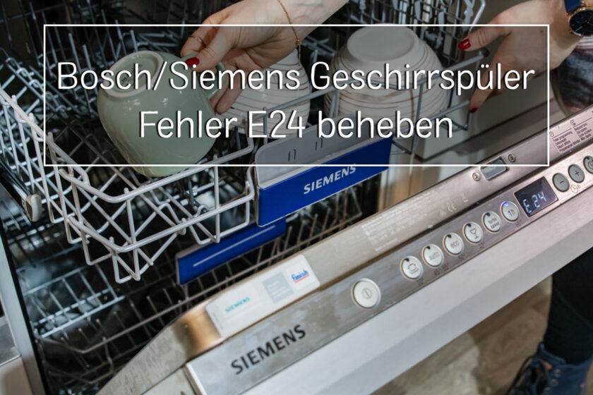 Lösung Bosch/Siemens Geschirrspüler Fehler E24