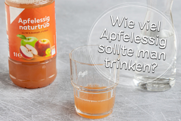 Apfelessig trinken: Wie viel ist gesund? - eat.de