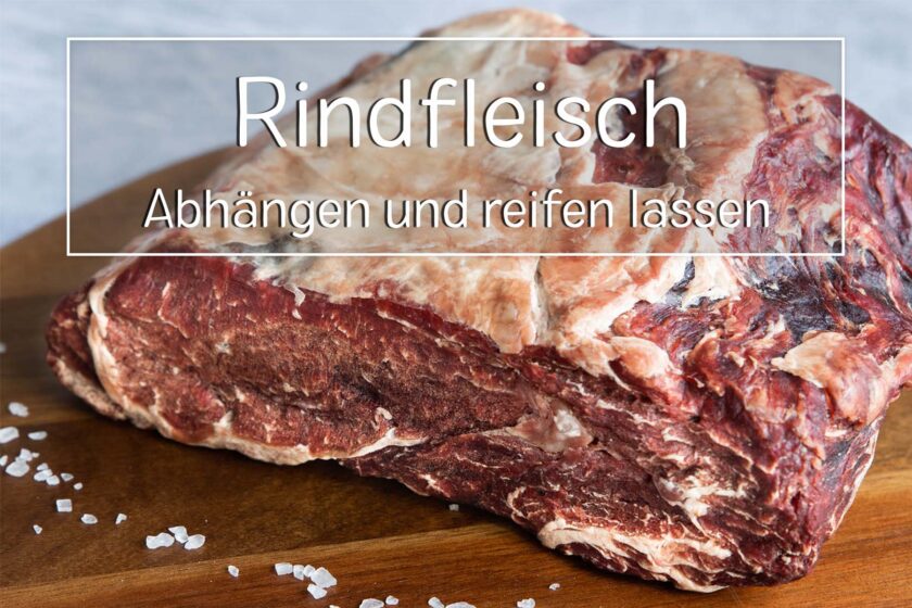 Rindfleisch richtig abhängen.