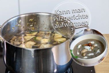 Pilzgerichte aufwärmen