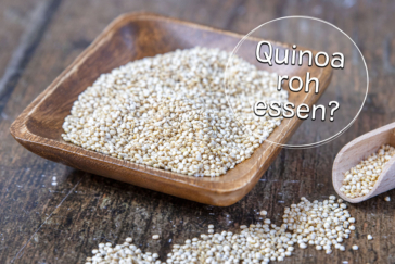 Darf man Quinoa roh essen