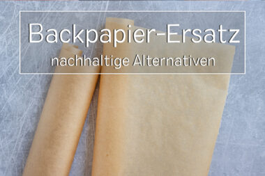 Backpapier nachhaltige Alternativen