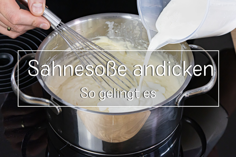 Sahnesoße andicken 5 clevere Schritte