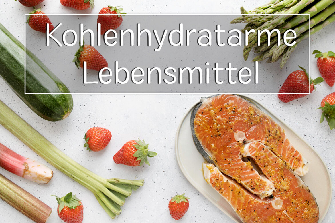 Lebensmittel mit wenig Kohlenhydraten