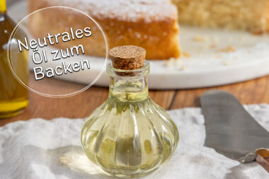 neutrales Öl zum Backen