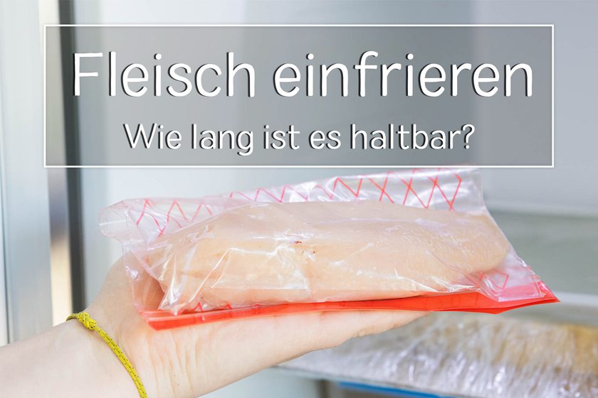 Wie lange kann man Fleisch einfrieren?