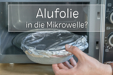 Alufolie in der Mikrowelle