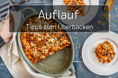 Auflauf made simple Tipps zum Überbacken