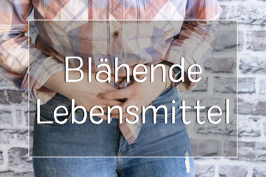 blähende Lebensmittel