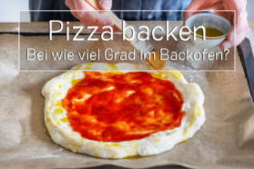 Pizza backen mit welche Temperatur - Titel