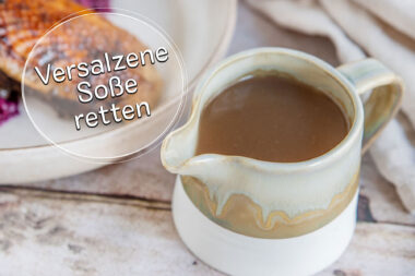 Versalzene Soße retten