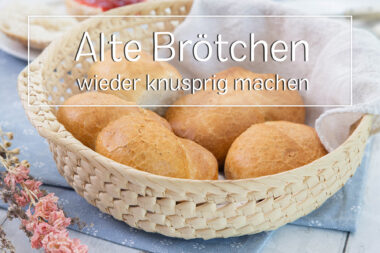 alte brötchen knusprig machen
