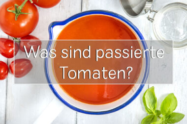 Was sind passierte Tomaten?