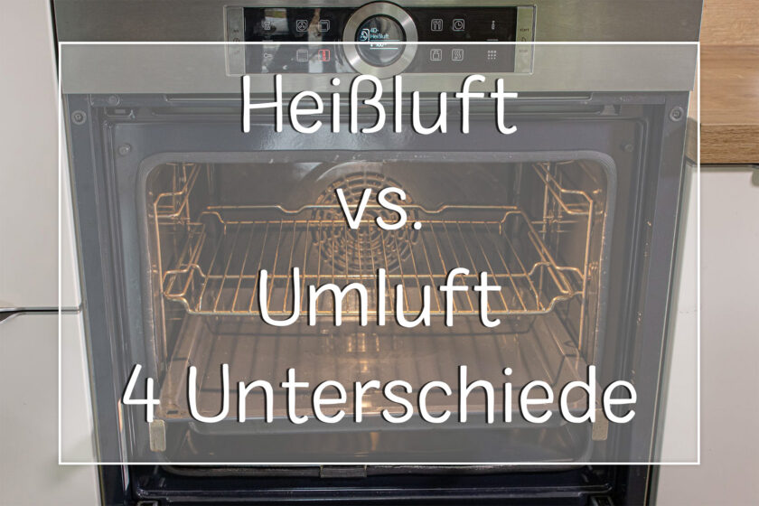 Heißluft vs. Umluft: 4 wichtige Unterschiede